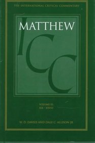 A Critical and Exegetical Commentary on the Gospel According to Saint Matthew (International Critical Commentary)
