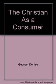 The Christian As a Consumer (Potentials)