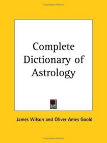 Complete Dictionary of Astrology