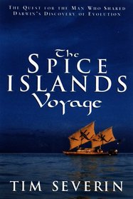 The Spice Islands Voyage: The Quest for Alfred Wallace, the Man Who Shared Darwin's Discovery of Evolution