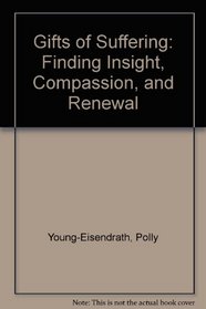 Gifts of Suffering: Finding Insight, Compassion, and Renewal