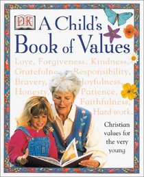 A Child's Book of Values: Christian Values for the Very Young