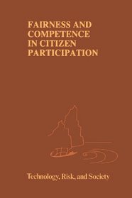 Fairness and Competence in Citizen Participation - Evaluating Models for Environmental Discourse