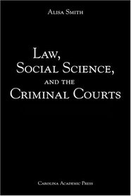 Law, Social Science, and the Criminal Courts
