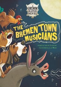 The Breman Town Musicians: A Grimm Graphic Novel (Graphic Spin)