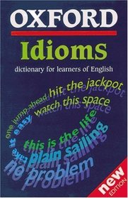 Oxford Learner's Dictionary of English Idioms (New Edition).