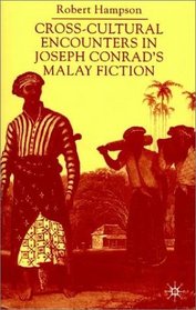 Cross-Cultural Encounters in Joseph Conrad's Malay Fiction