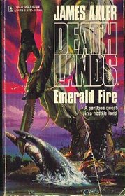 Emerald Fire (Deathlands, Bk 28)