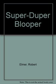 Super-Duper Blooper (AstroKids)