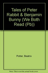 Tales of Peter Rabbit & Benjamin Bunny (We Both Read (Sagebrush))