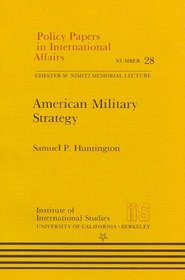 American Military Strategy (Policy Papers in International Affairs)