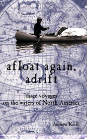 Afloat Again Adrift: Three Voyages on the Waters of North America
