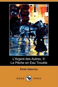 L'Argent des Autres, II: La Pche en Eau Trouble (Dodo Press) (French Edition)