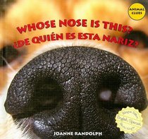 Whose Nose Is This? / De quien es esta nariz? (Animal Clues / adivina De Quien Es?) (Spanish Edition)