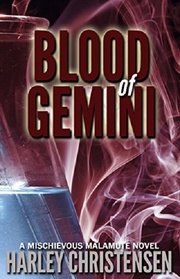 Blood of Gemini (Mischievous Malamute Series, Book 3)