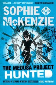 Hunted. Sophie McKenzie (The Medusa Project)
