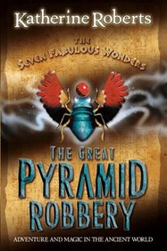 The Great Pyramid Robbery (Seven Fabulous Wonders)