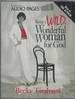 Being a Wild, Wonderful Woman for God (Audio Pages)