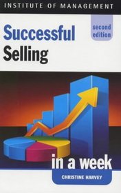 Successful Selling in a Week (Successful Business in a Week)