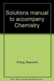 Solutions manual to accompany Chemistry