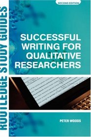 Successful Writing for Qualitative Researchers (Routledge Study Guides)