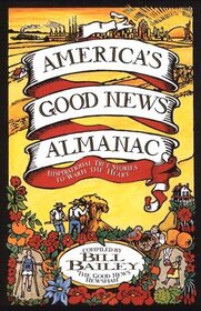 America's Good News Almanac: Inspirational True Stories to Warm the Heart