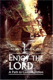 Enjoy the Lord: A Path to Contemplation