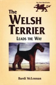 The Welsh Terrier Leads the Way (The Pure Bred Series)