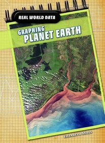 Graphing Planet Earth (Real World Data)