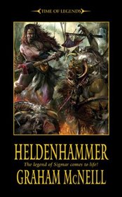Time of Legends: Heldenhammer (Time of Legends; Sigmar Trilogy)