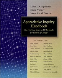 Appreciative Inquiry Handbook (Book Only): The First in a Series of AI Workbooks for Leaders of Change