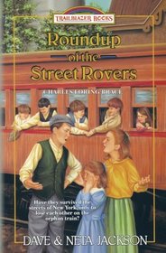 Roundup of the Street Rovers: Introducing Charles Loring Brace (Trailblazer Books) (Volume 36)