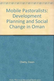 Mobile Pastoralists: Development Planning and Social Change in Oman