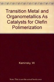 Transition Metal and Organometallics As Catalysts for Olefin Polimerization