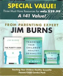 Teaching Your Children Healthy Sexuality Parent/Child Combo Pack: A Winning Approach to Preparing Them for Life (Pure Foundations)