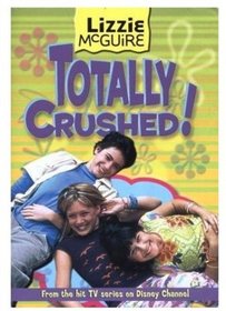 Totally Crushed! (Lizzie McGuire, Bk 2)