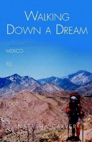 Walking Down a Dream: Mexico to Canada on Foot