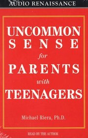 Uncommon Sense for Parents With Teenagers