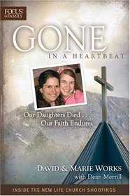 Gone in a Heartbeat: Our Daughters Died . . . Our Faith Endures