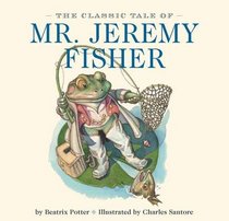 The Classic Tale of Mr. Jeremy Fisher