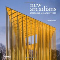 New Arcadians: Emerging UK Architects