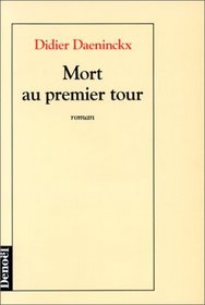 Mort au premier tour: Roman (French Edition)