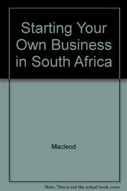 Starting Your Own Business in South Africa