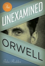 The Unexamined Orwell (Literary Modernism)