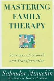 Mastering Family Therapy : Journeys of Growth and Transformation