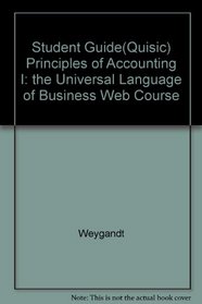 Accounting Principles, Chapters 1-13, Student Guide (QUISIC) Principles of Accounting I: The Universal Language of Business (Volume 1)