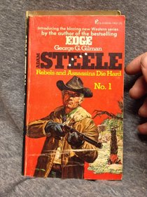 Adam Steele No. 1: Rebels and Assassins Die Hard