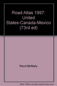 Road Atlas 1997: United States Canada Mexico (73rd ed)