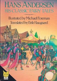 Hans Andersen, His Classic Fairy Tales