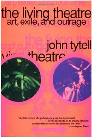 The Living Theatre: Art, Exile, and Outrage